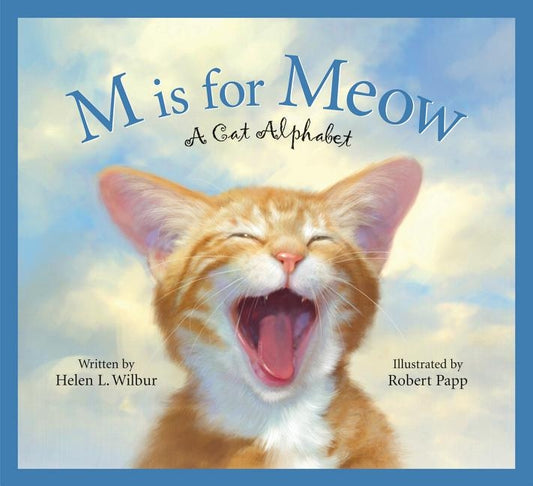 M Is for Meow: A Cat Alphabet by Wilbur, Helen L.