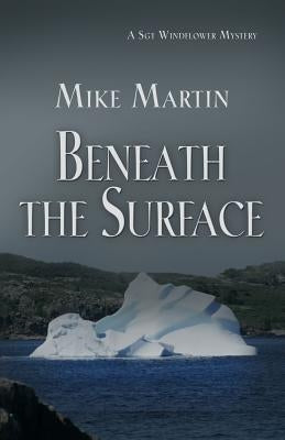 Beneath the Surface by Martin, Mike