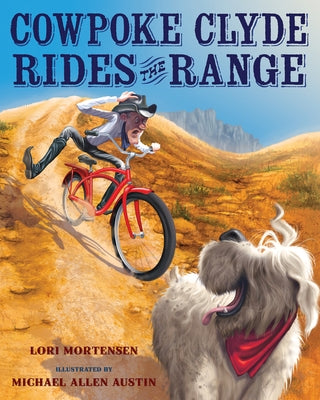 Cowpoke Clyde Rides the Range by Mortensen, Lori