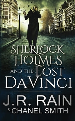 Sherlock Holmes and the Lost Da Vinci by Smith, Chanel