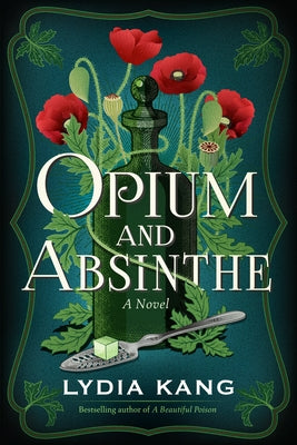 Opium and Absinthe by Kang, Lydia