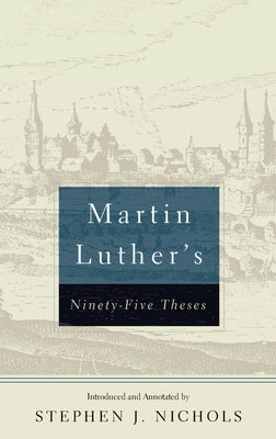 Martin Luther's Ninety-Five Theses by Luther, Martin