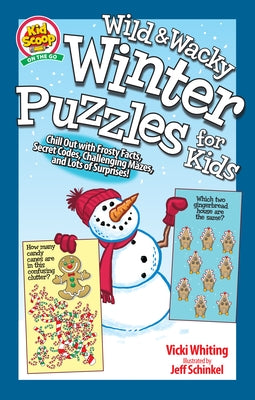 Sensational Snow Day Puzzles for Kids: Chill Out with Frosty Facts, Secret Codes, Challenging Mazes, and Lots of Surprises! by Whiting, Vicki