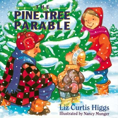 The Pine Tree Parable: The Parable Series by Higgs, Liz Curtis