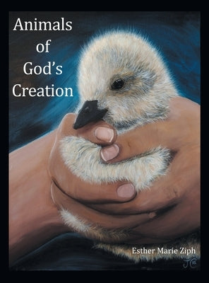 Animals of God's Creation by Ziph, Esther Marie