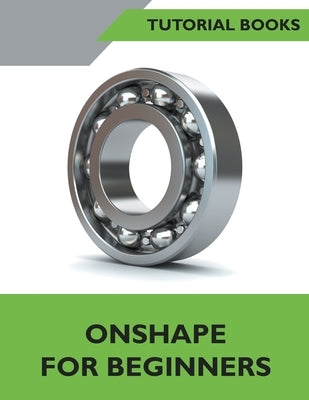 Onshape For Beginners by Books, Tutorial