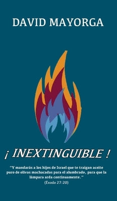 ¡Inextinguible! by Mayorga, David