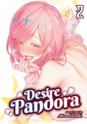 Desire Pandora Vol. 2 by Hizuki, Akira