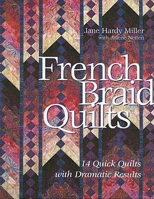 French Braid Quilts: 14 Quick Quilts with Dramatic Results by Hardy, Jane