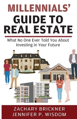 Millennials' Guide to Real Estate by Brickner, Zachary