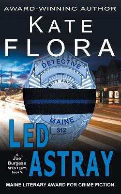 Led Astray (A Joe Burgess Mystery, Book 5) by Flora, Kate C.