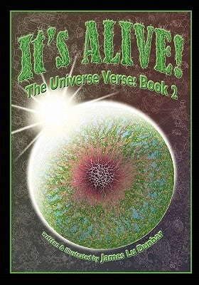 It's Alive!: The Universe Verse: Book 2 by Dunbar, James Lu