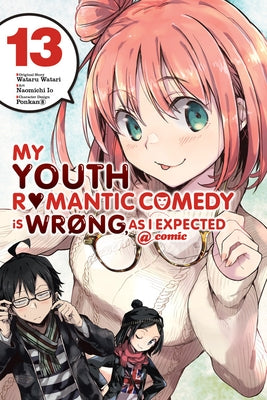 My Youth Romantic Comedy Is Wrong, as I Expected @ Comic, Vol. 13 (Manga) by Watari, Wataru