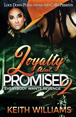 Loyalty Ain't Promised 2 by Williams, Keith