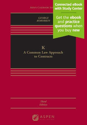 K: A Common Law Approach to Contracts [Connected eBook with Study Center] by George, Tracey E.