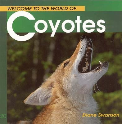 Welcome to the World of Coyotes by Swanson, Diane