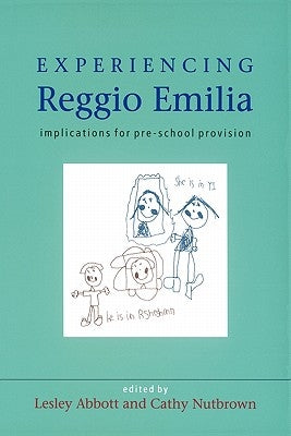 Experiencing Reggio Emilia by Abbott Lesley