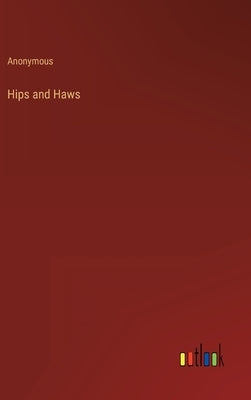 Hips and Haws by Anonymous