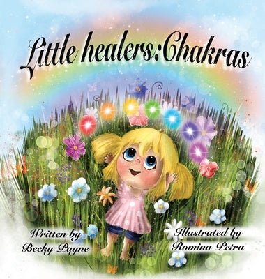 Little Healers Chakras: Chakras by Payne, Becky