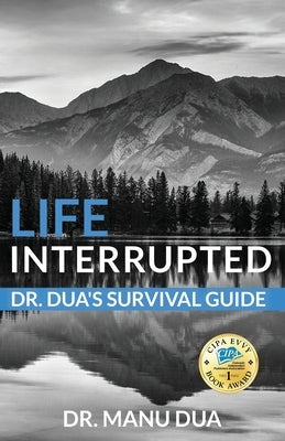 Life Interrupted: Dr. Dua's Survival Guide by Dua, Manu