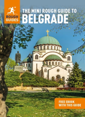 The Mini Rough Guide to Belgrade (Travel Guide with Free Ebook) by Guides, Rough