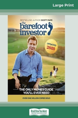 The Barefoot Investor: The Only Money Guide You'll Ever Need (16pt Large Print Edition) by Pape, Scott