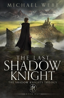 The Last Shadow Knight by Webb, Michael