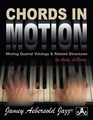 Chords in Motion: Moving Quartal Voicings & Related Structures, Spiral-Bound Book by Laverne, Andy
