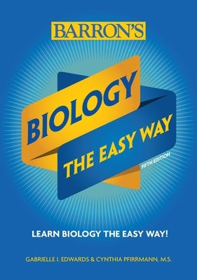 Biology: The Easy Way by Edwards, Gabrielle I.