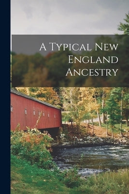 A Typical New England Ancestry by Anonymous