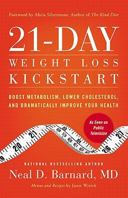 21-Day Weight Loss Kickstart: Boost Metabolism, Lower Cholesterol, and Dramatically Improve Your Health by Barnard, Neal D.