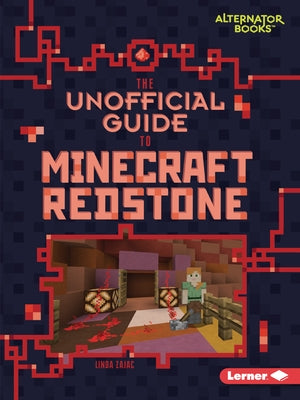 The Unofficial Guide to Minecraft Redstone by Zajac, Linda