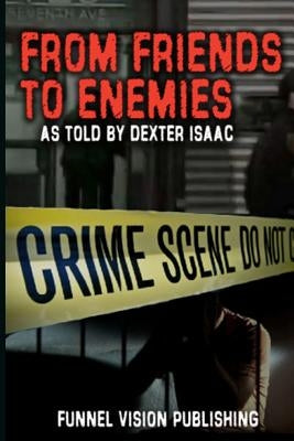 From Friends to Enemies by Isaac, Dexter