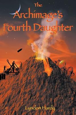 The Archimage's Fourth Daughter by Hardy, Lyndon