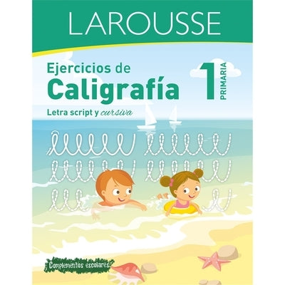 Ejercicios de Caligrafía 1° de Primaria by Ediciones Larousse