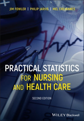 Practical Statistics for Nursing and Health Care by Fowler, Jim