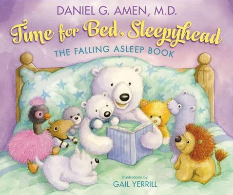 Time for Bed, Sleepyhead: The Falling Asleep Book by Amen, Daniel