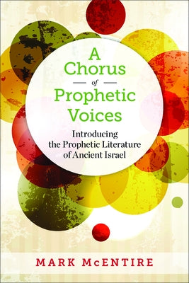 A Chorus of Prophetic Voices by McEntire, Mark
