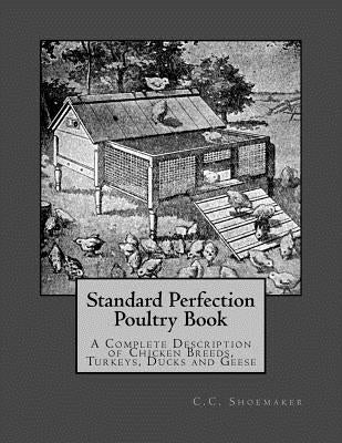 Standard Perfection Poultry Book: A Complete Description of Chicken Breeds, Turkeys, Ducks and Geese by Chambers, Jackson