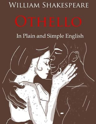 Othello Retold in Plain and Simple English: (side by Side Version) by Bookcaps
