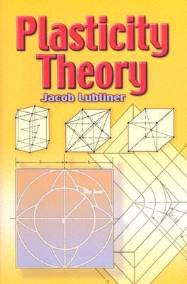 Plasticity Theory by Lubliner, Jacob