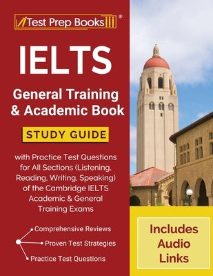 IELTS General Training and Academic Book: Study Guide with Practice Test Questions for All Sections (Listening, Reading, Writing, Speaking) of the Cam by Tpb Publishing