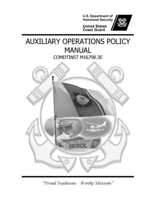 Auxiliary Operations Policy Manual (COMDTINST M16798.3E) by Coast Guard, United States