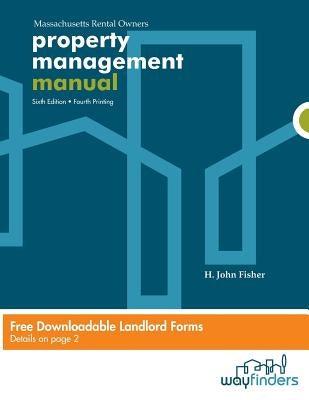 Property Management Manual: For Massachusetts Rental Owners by Fisher, H. John