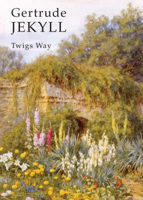 Gertrude Jekyll by Way, Twigs