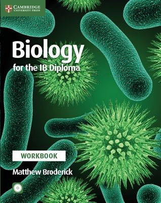 Biology for the Ib Diploma Workbook [With CDROM] by Broderick, Matthew