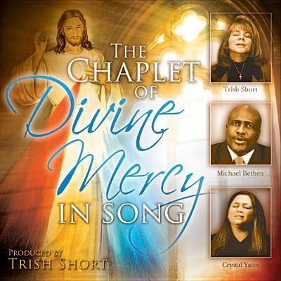 The Chaplet of Divine Mercy in Song by Short, Trish