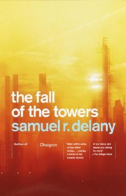 The Fall of the Towers by Delany, Samuel R.