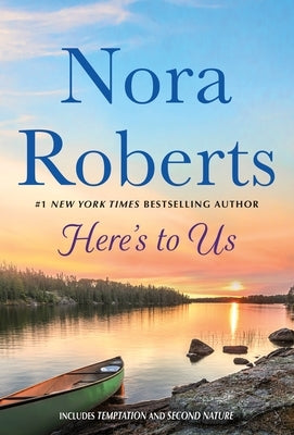 Here's to Us: 2-In-1: Temptation and Second Nature by Roberts, Nora