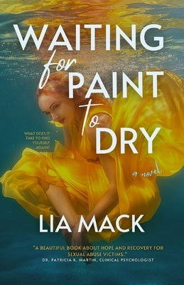 Waiting for Paint to Dry by Mack, Lia
